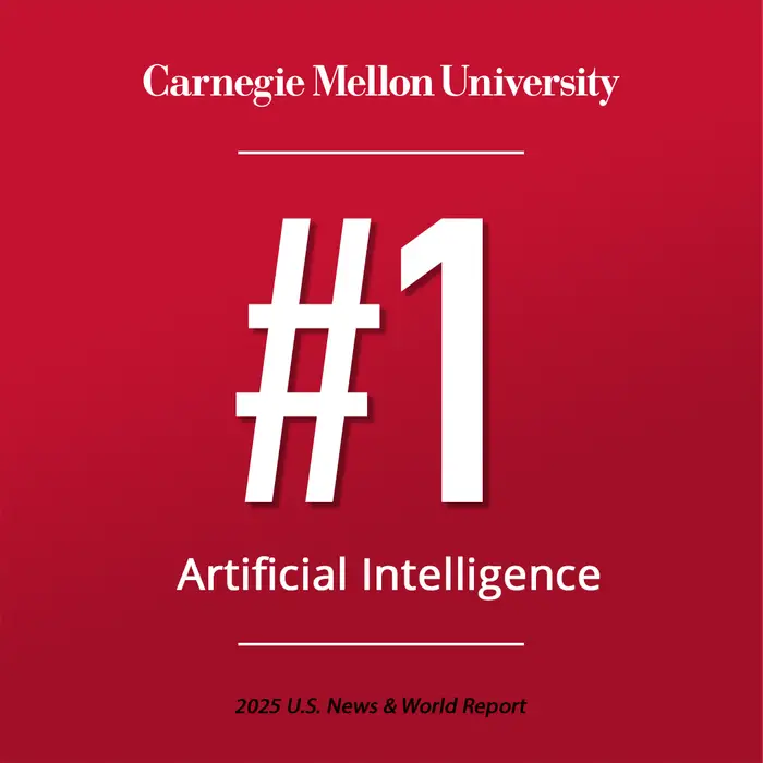 Carnegie Mellon University: #1 in Artificial Intelligence, according to 2025 U.S. News and World Report