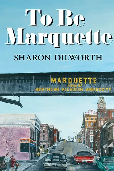  “To Be Marquette” is a novel written by Sharon Dilworth.