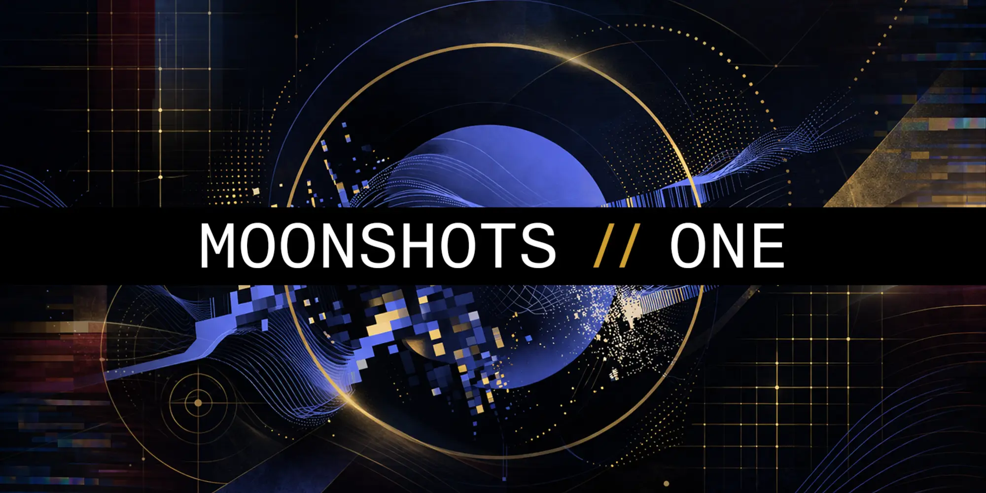Moonshots/One