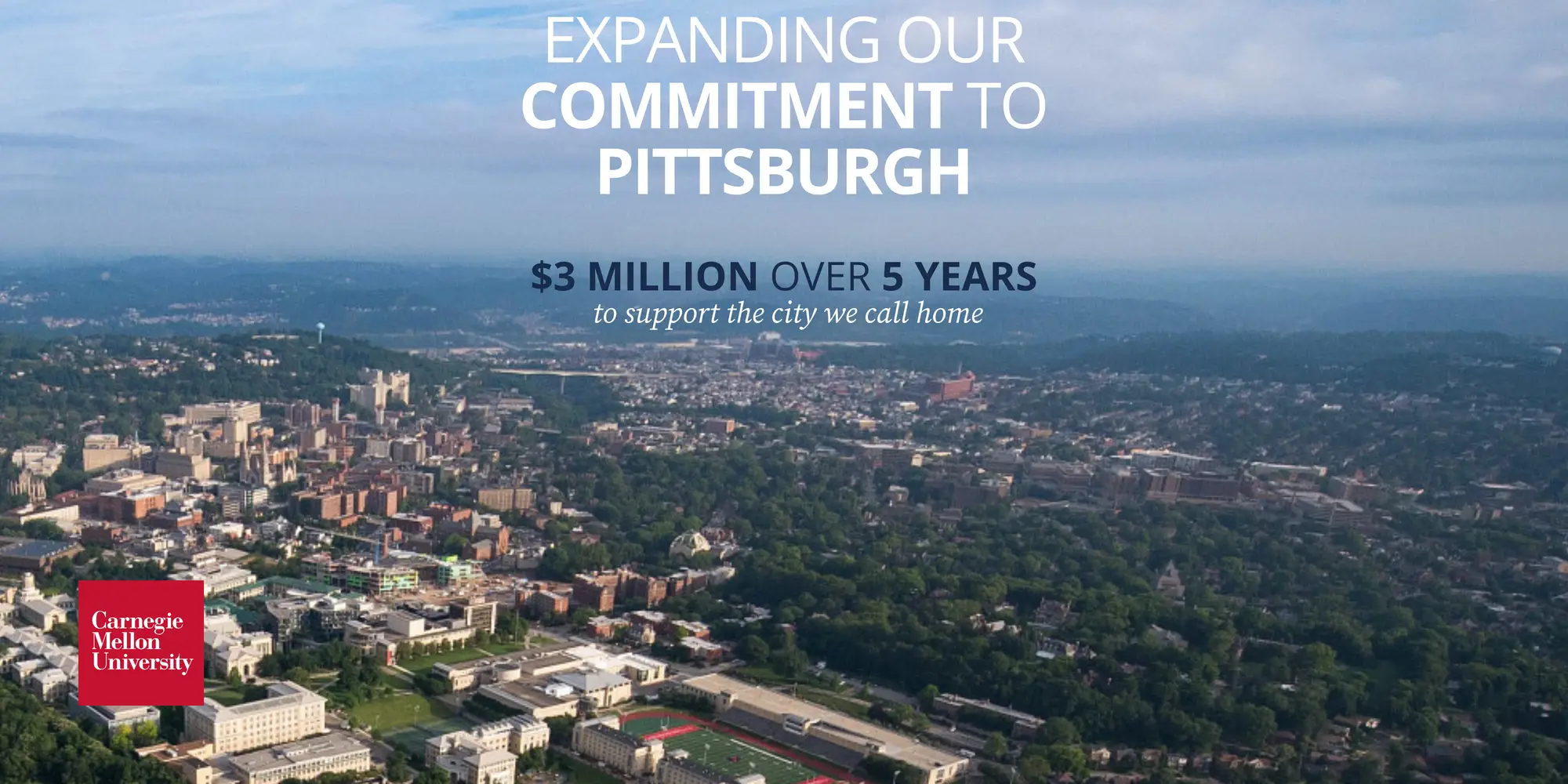 Expanding our Commitment to Pittsburgh. $3 million over five years to support the city we call home. 