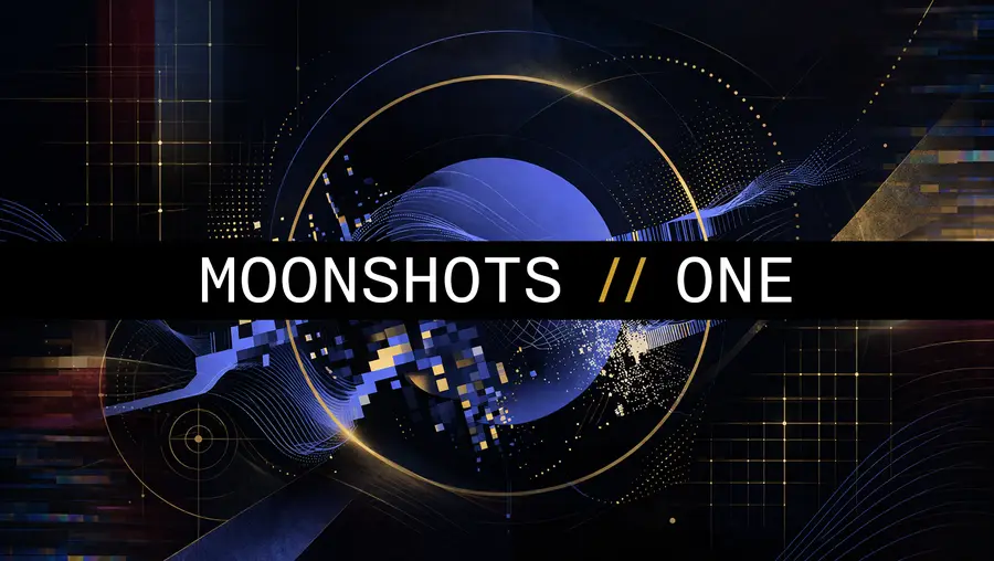 Moonshots/One
